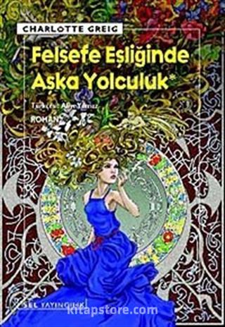 Felsefe Eşliğinde Aşka Yolculuk