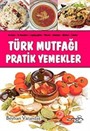 Türk Mutfağı Pratik Yemekler