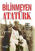 Bilinmeyen Atatürk