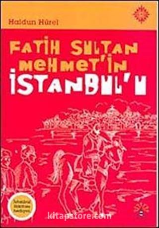 Fatih Sultan Mehmet'in İstanbul'u