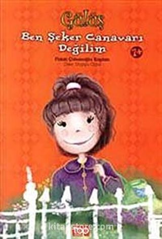 Gülüş : Ben Şeker Canavarı Değilim