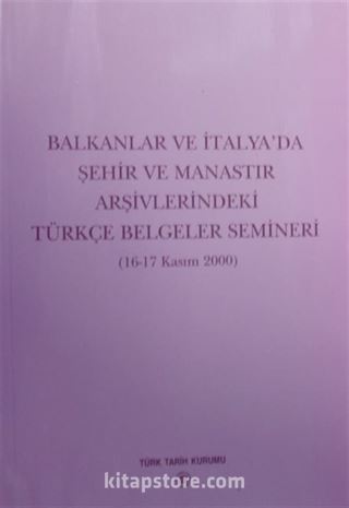 Balkanlar ve İtalya'da Şehir ve Manastır Arşivlerindeki Türkçe Belgeler Semineri (16-17 Kasım 2000)