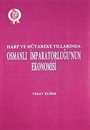 Harp ve Mütakere Yıllarında Osmanlı İmparatorluğu'nun Ekonomisi