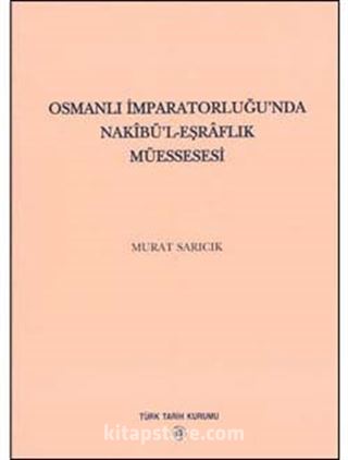 Osmanlı İmparatorluğu'nda Nakıbü'l Eşraflık Müessesesi