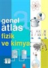 Genel Atlas Fizik ve Kimya