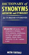 Dictionary of Synonyms Antonyms and Etymology for Turkish Students
