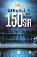 Osmanlı'yı Cihan Devleti Yapan 150 Sır