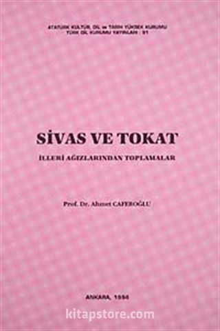 Sivas ve Tokat İlleri Ağızlarından Toplamalar