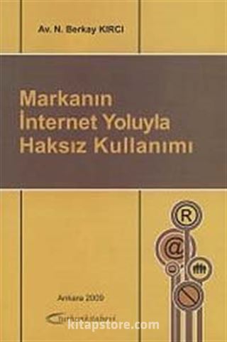 Markanın İnternet Yoluyla Haksız Kullanımı