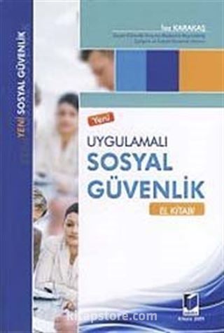 Yeni Uygulamalı Sosyal Güvenlik El Kitabı