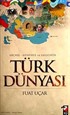 Geçmiş Günümüz ve Geleceğin Türk Dünyası