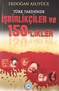 Türk Tarihinde İşbirlikçiler ve 150'likler