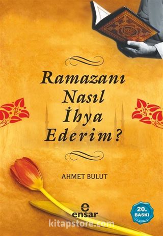 Ramazanı Nasıl İhya Ederim?