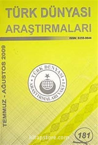 Türk Dünyası Araştırmaları Vakfı Tarih Dergisi Temmuz- Ağustos 2009 :181