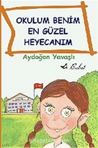 Okulum Benim En Güzel Heyecanım