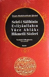 Selef-i Salihinin, Evliyaullahın Yüce Ahlakı Hikmetli Sözleri /Tenbihü'l-Muğterrin Tercümesi
