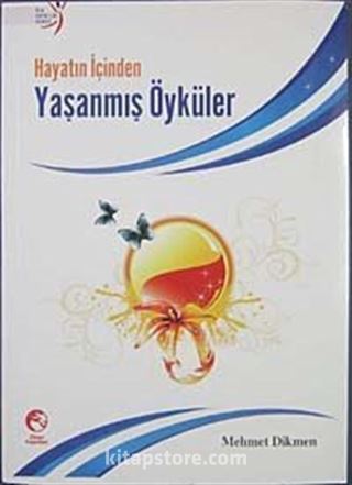 Hayatın İçinnden yaşanmış Öyküler