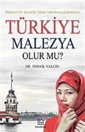 Türkiye Malezya Olur mu?