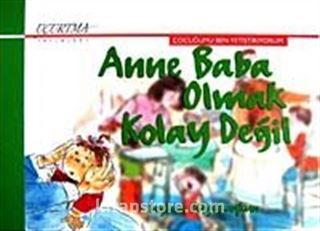 Anne Baba Olmak Kolay Değil