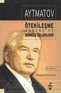 Aytmatov Anlatılarında Ötekileşme Sorunu ve Dönüş İzleri