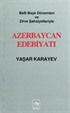 Belli Başlı Dönemleri Ve Zirve Şahsiyetleriyle Azerbaycan Edebiyatı