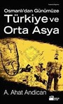 Osmanlı'dan Günümüze Türkiye ve Orta Asya
