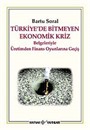 Türkiye'de Bitmeyen Ekonomik Kriz