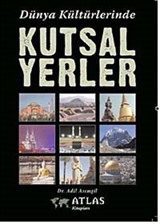 Dünya Kültürlerinde Kutsal Yerler