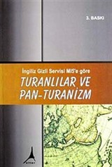 İngiliz Gizli Servisi MI5'e Göre Turanlılar ve Pan - Turanizm