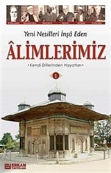 Yeni Nesilleri İnşa Eden Alimlerimiz 1