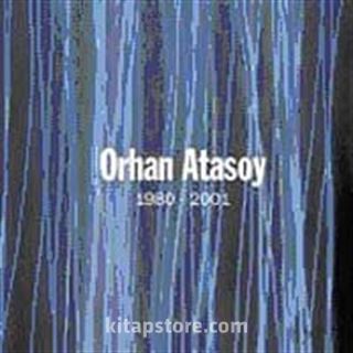 Orhan Atasoy / 1980 - 2001