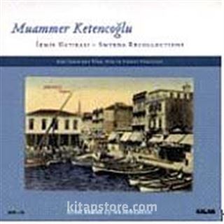 İzmir Hatırası / Smyrna Recollections
