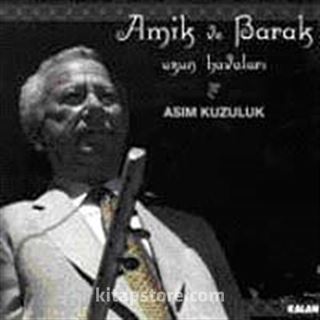 Amik ve Barak Uzun Havaları