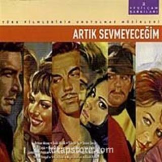 Yeşilçam Şarkıları-2 Artık Sevmeyeceğim