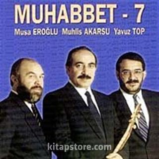 Muhabbet 7