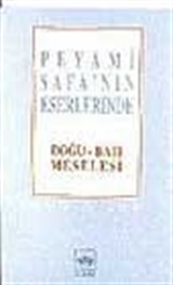 Peyami Safa'nın Eserlerinde Doğu-Batı Meselesi