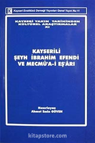 Kayserili Şeyh İbrahim Efendi ve Mecmu'a-i Eş'arı