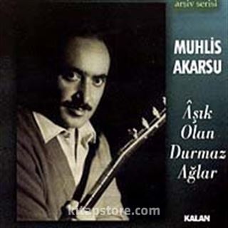 Aşık Olan Durmaz Ağlar