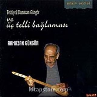 Fethiyeli Ramazan Güngör ve Üç Telli Bağlaması