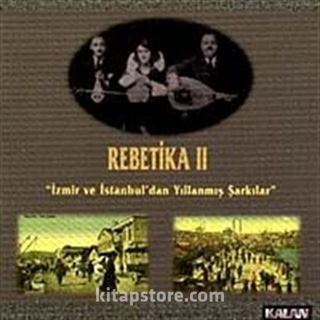 Rebetika-2 / İzmir ve İstanbuldan Yıllanmış Sesler