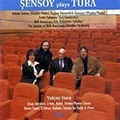 Şensoy Plays Tura