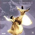 Sufi Müzikten Flamenkoya-1 / From Sufi Music to Flamenco