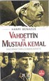 Vahdettin ve Mustafa Kemal