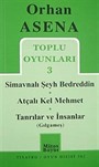 Toplu Oyunları 3 / Simavnalı Şeyh Bedreddin-Atçalı Kel Mehmet-Tanrılar ve İnsanlar (Gılgameş)