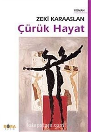 Çürük Hayat