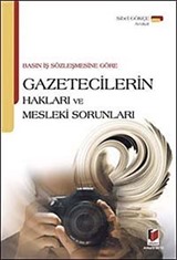 Basın İş Sözleşmesine Göre Gazetecilerin Hakları ve Mesleki Sorunları