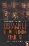 Yusuf Akçura'ya Göre Büyük Güçler ve Osmanlı Devletinin Yıkılışı