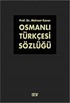 Osmanlı Türkçesi Sözlüğü (2 Cilt)