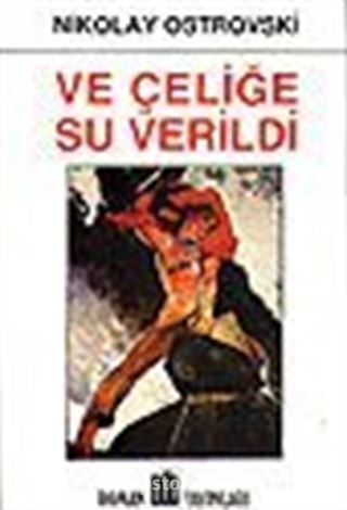 Ve Çeliğe Su Verildi