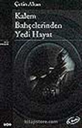 Kalem Bahçelerinde Yedi Hayat